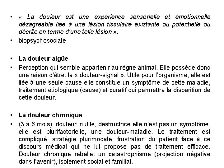  • « La douleur est une expérience sensorielle et émotionnelle désagréable liée à