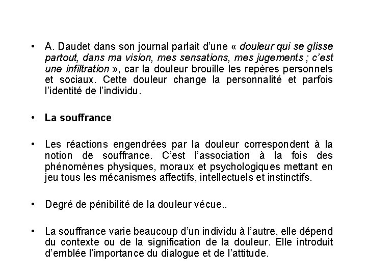  • A. Daudet dans son journal parlait d’une « douleur qui se glisse