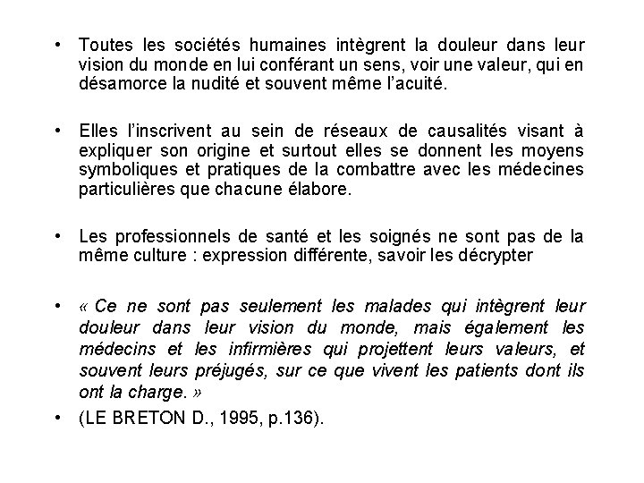  • Toutes les sociétés humaines intègrent la douleur dans leur vision du monde