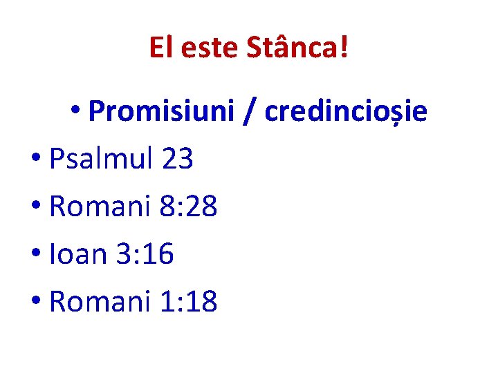 El este Stânca! • Promisiuni / credincioșie • Psalmul 23 • Romani 8: 28