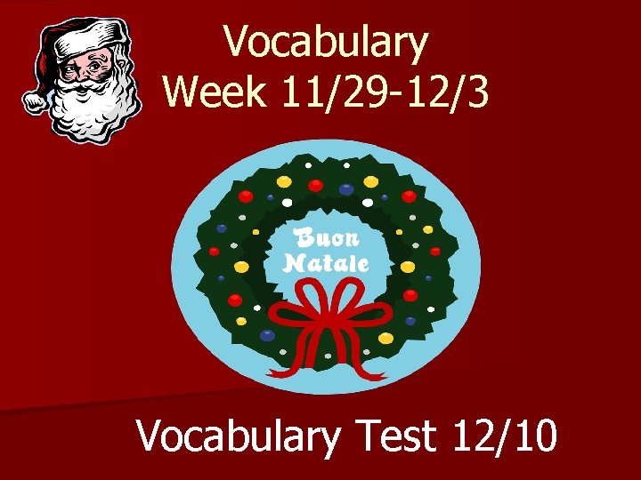 Vocabulary Week 11/29 -12/3 Vocabulary Test 12/10 