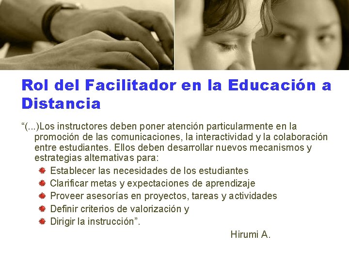 Rol del Facilitador en la Educación a Distancia “(. . . )Los instructores deben