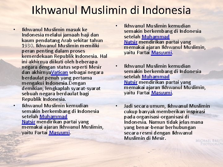 Ikhwanul Muslimin di Indonesia • • Ikhwanul Muslimin masuk ke Indonesia melalui jamaah haji