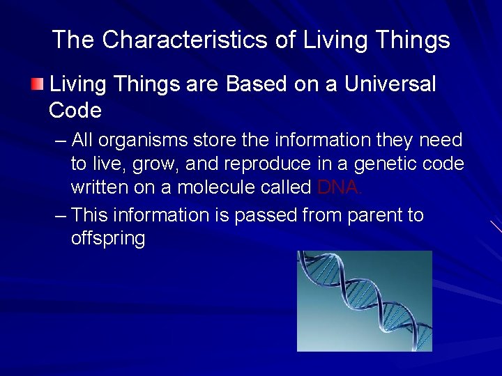 The Characteristics of Living Things are Based on a Universal Code – All organisms