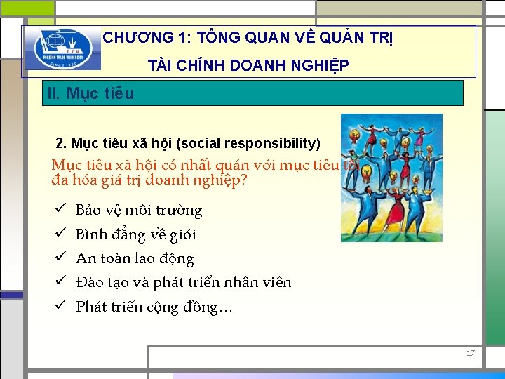 CHƯƠNG 1: TỔNG QUAN VỀ QUẢN TRỊ TÀI CHÍNH DOANH NGHIỆP II. Mục tiêu