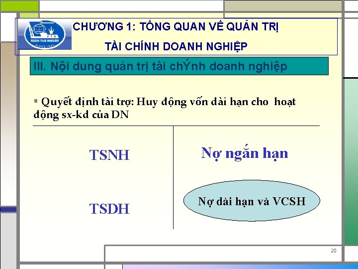 CHƯƠNG 1: TỔNG QUAN VỀ QUẢN TRỊ TÀI CHÍNH DOANH NGHIỆP III. Nội dung