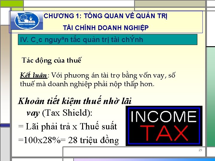 CHƯƠNG 1: TỔNG QUAN VỀ QUẢN TRỊ TÀI CHÍNH DOANH NGHIỆP IV. C¸c nguyªn