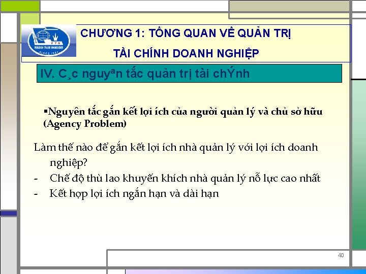 CHƯƠNG 1: TỔNG QUAN VỀ QUẢN TRỊ TÀI CHÍNH DOANH NGHIỆP IV. C¸c nguyªn