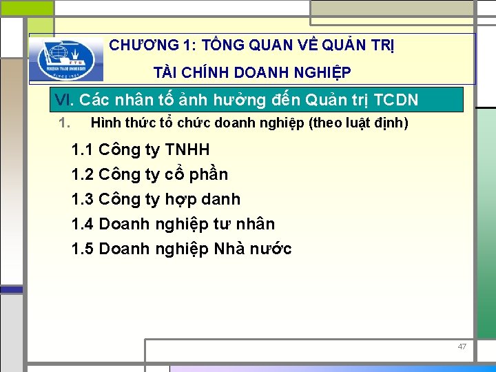 CHƯƠNG 1: TỔNG QUAN VỀ QUẢN TRỊ TÀI CHÍNH DOANH NGHIỆP VI. Các nhân