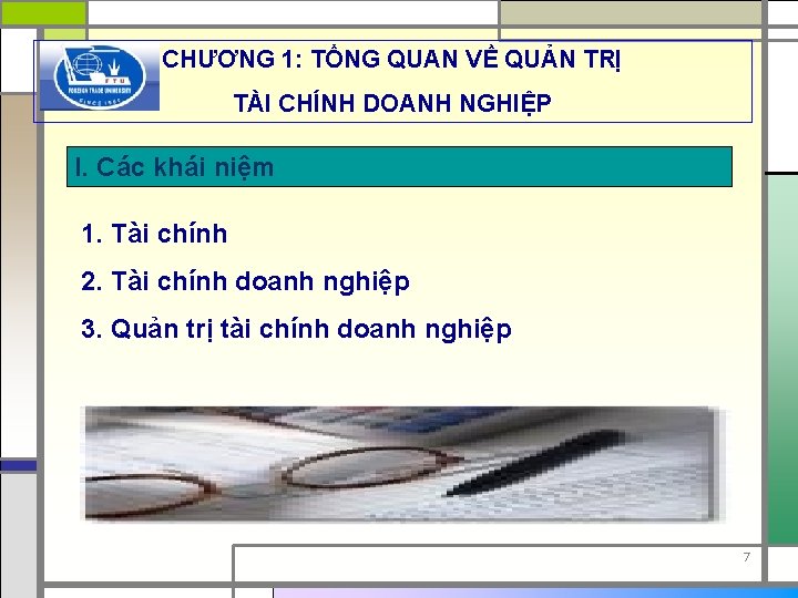 CHƯƠNG 1: TỔNG QUAN VỀ QUẢN TRỊ TÀI CHÍNH DOANH NGHIỆP I. Các khái