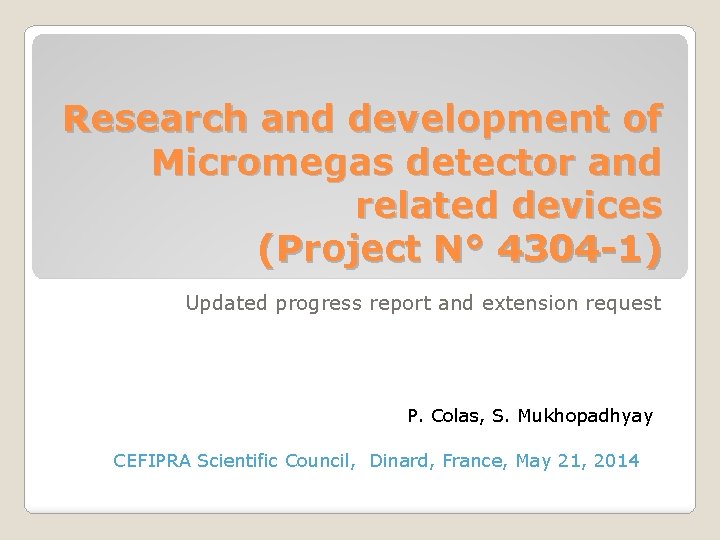 Research and development of Micromegas detector and related devices (Project N° 4304 -1) Updated