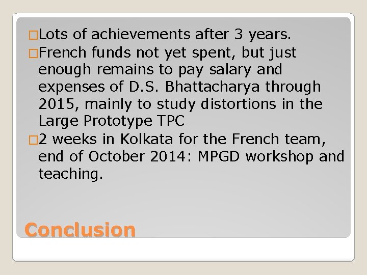 �Lots of achievements after 3 years. �French funds not yet spent, but just enough