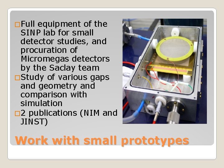 �Full equipment of the SINP lab for small detector studies, and procuration of Micromegas