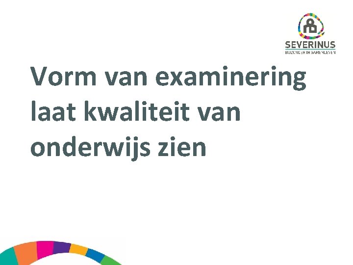 Vorm van examinering laat kwaliteit van onderwijs zien 