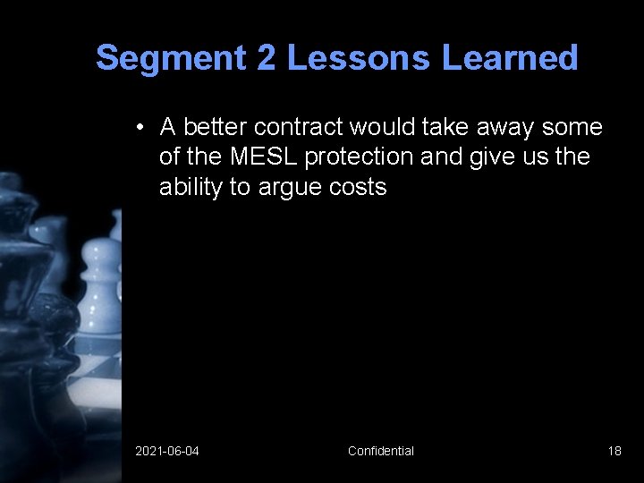 Segment 2 Lessons Learned • A better contract would take away some of the Segment 2 Lessons Learned • A better contract would take away some of the