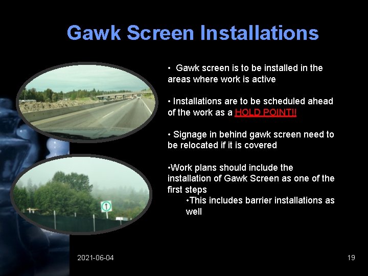 Gawk Screen Installations • Gawk screen is to be installed in the areas where Gawk Screen Installations • Gawk screen is to be installed in the areas where
