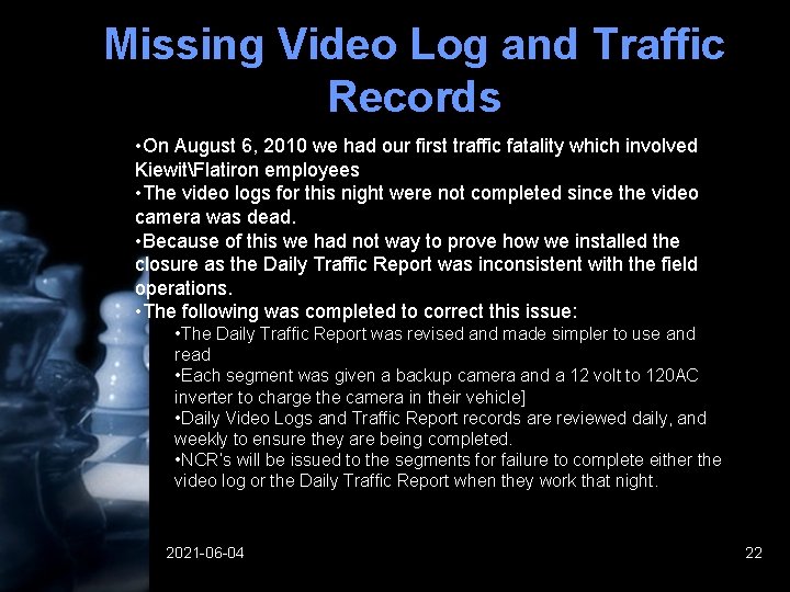 Missing Video Log and Traffic Records • On August 6, 2010 we had our Missing Video Log and Traffic Records • On August 6, 2010 we had our