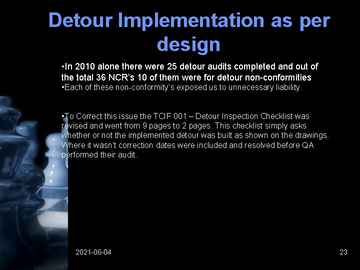 Detour Implementation as per design • In 2010 alone there were 25 detour audits Detour Implementation as per design • In 2010 alone there were 25 detour audits