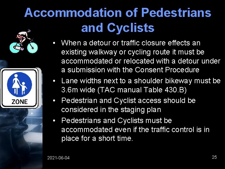 Accommodation of Pedestrians and Cyclists • When a detour or traffic closure effects an Accommodation of Pedestrians and Cyclists • When a detour or traffic closure effects an