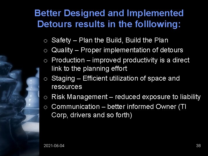 Better Designed and Implemented Detours results in the folllowing: o Safety – Plan the Better Designed and Implemented Detours results in the folllowing: o Safety – Plan the