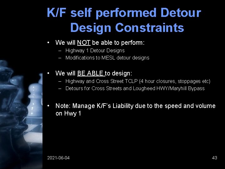 K/F self performed Detour Design Constraints • We will NOT be able to perform: K/F self performed Detour Design Constraints • We will NOT be able to perform: