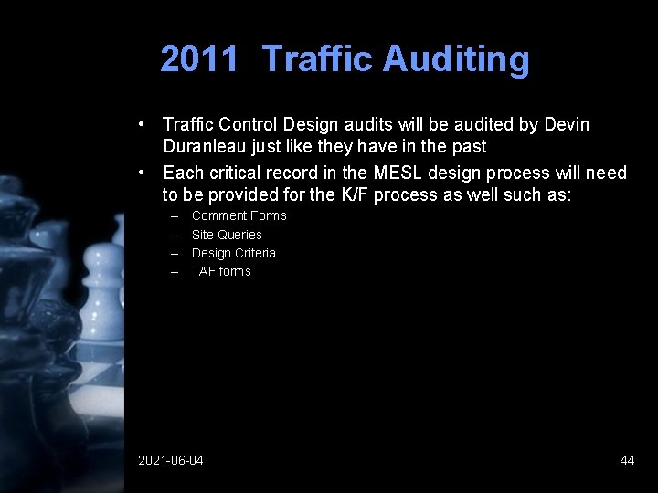 2011 Traffic Auditing • Traffic Control Design audits will be audited by Devin Duranleau 2011 Traffic Auditing • Traffic Control Design audits will be audited by Devin Duranleau