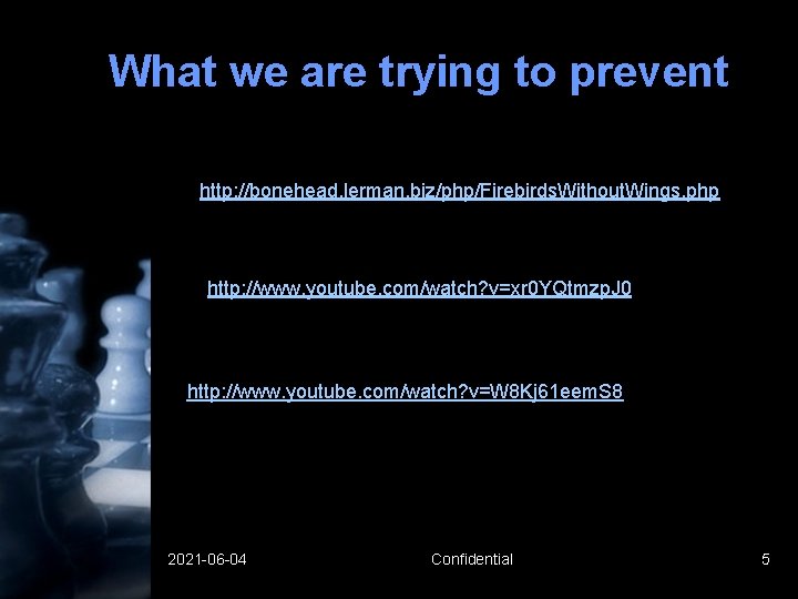 What we are trying to prevent http: //bonehead. lerman. biz/php/Firebirds. Without. Wings. php http: What we are trying to prevent http: //bonehead. lerman. biz/php/Firebirds. Without. Wings. php http: