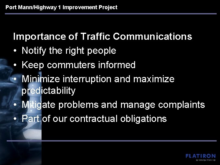 Port Mann/Highway 1 Improvement Project Importance of Traffic Communications • Notify the right people Port Mann/Highway 1 Improvement Project Importance of Traffic Communications • Notify the right people