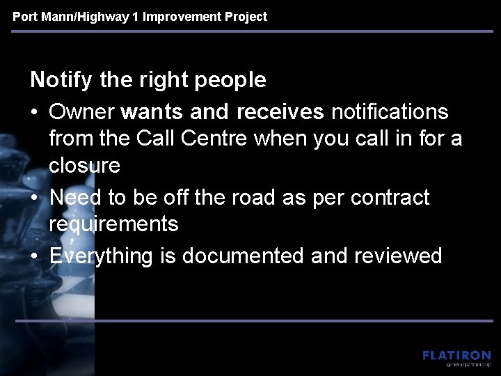 Port Mann/Highway 1 Improvement Project Notify the right people • Owner wants and receives Port Mann/Highway 1 Improvement Project Notify the right people • Owner wants and receives