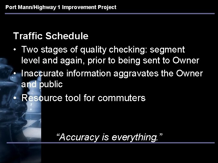 Port Mann/Highway 1 Improvement Project Traffic Schedule • Two stages of quality checking: segment Port Mann/Highway 1 Improvement Project Traffic Schedule • Two stages of quality checking: segment
