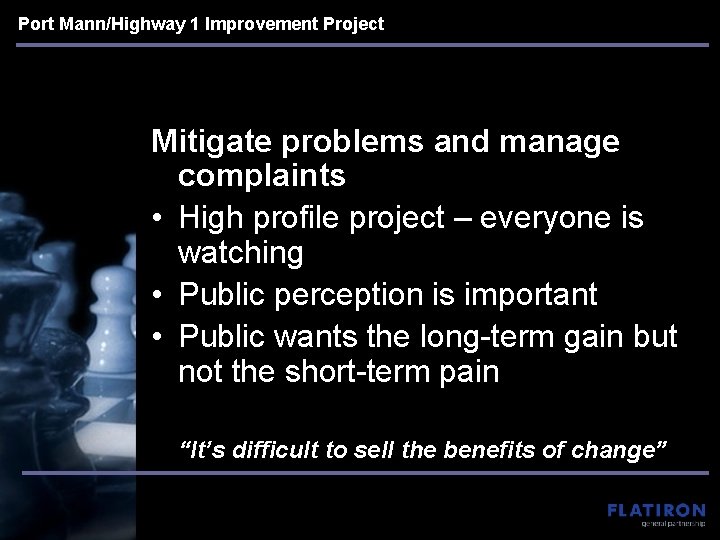 Port Mann/Highway 1 Improvement Project Mitigate problems and manage complaints • High profile project Port Mann/Highway 1 Improvement Project Mitigate problems and manage complaints • High profile project