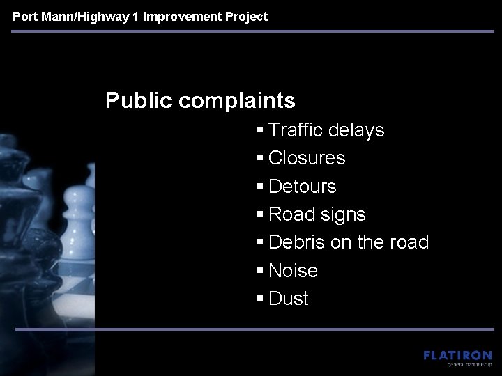 Port Mann/Highway 1 Improvement Project Public complaints § Traffic delays § Closures § Detours Port Mann/Highway 1 Improvement Project Public complaints § Traffic delays § Closures § Detours