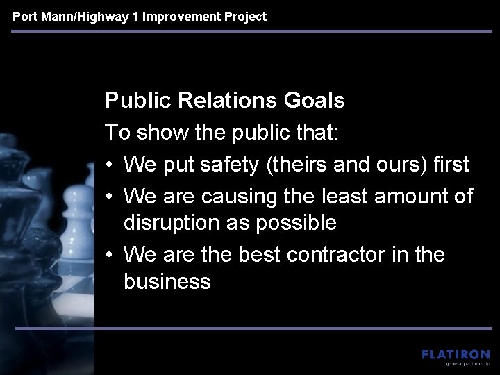 Port Mann/Highway 1 Improvement Project Public Relations Goals To show the public that: • Port Mann/Highway 1 Improvement Project Public Relations Goals To show the public that: •