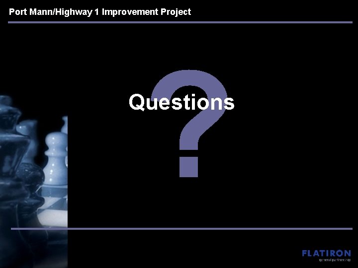 Port Mann/Highway 1 Improvement Project ? Questions Port Mann/Highway 1 Improvement Project ? Questions