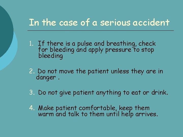 In the case of a serious accident 1. If there is a pulse and