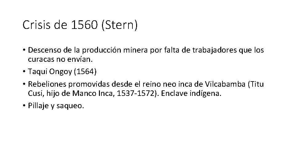 Crisis de 1560 (Stern) • Descenso de la producción minera por falta de trabajadores