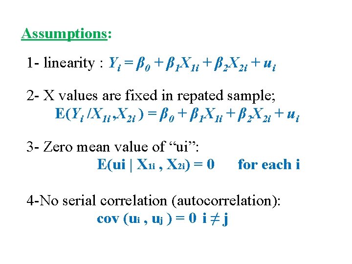 Assumptions: 1 - linearity : Yi = β 0 + β 1 X 1