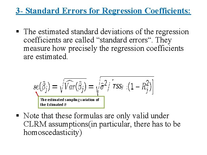 3 - Standard Errors for Regression Coefficients: § The estimated standard deviations of the