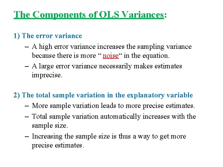 The Components of OLS Variances: 1) The error variance – A high error variance