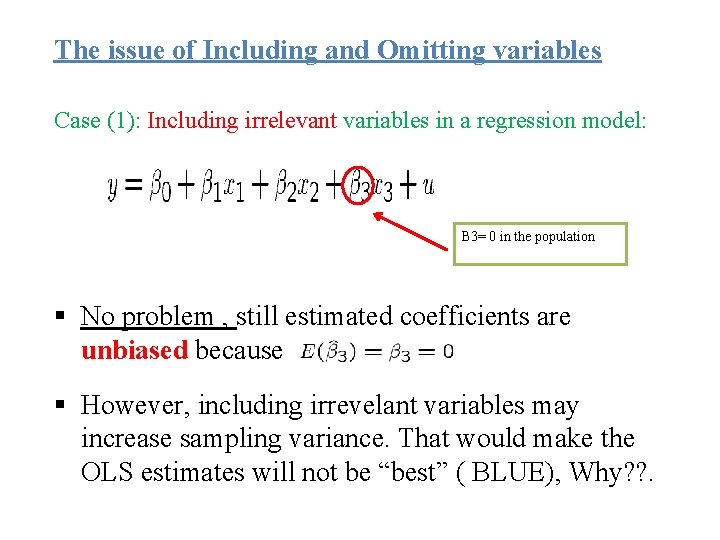 The issue of Including and Omitting variables Case (1): Including irrelevant variables in a