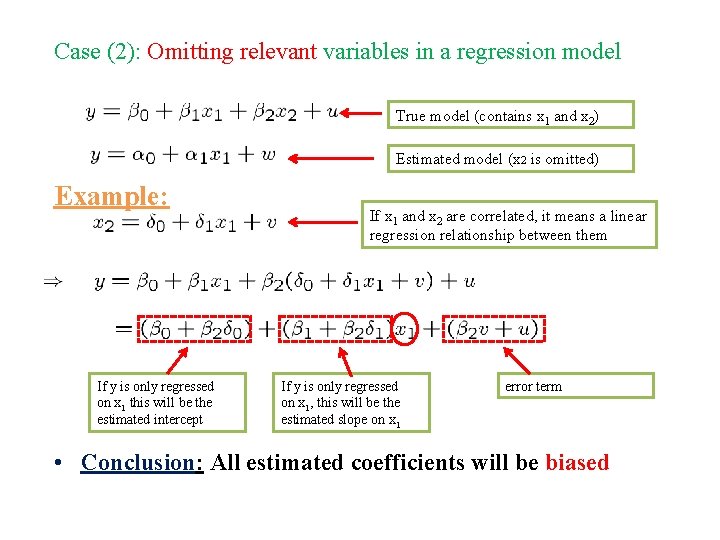 Case (2): Omitting relevant variables in a regression model True model (contains x 1