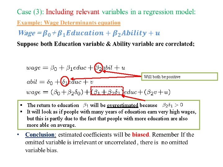  • Will both be positive § The return to education will be overestimated