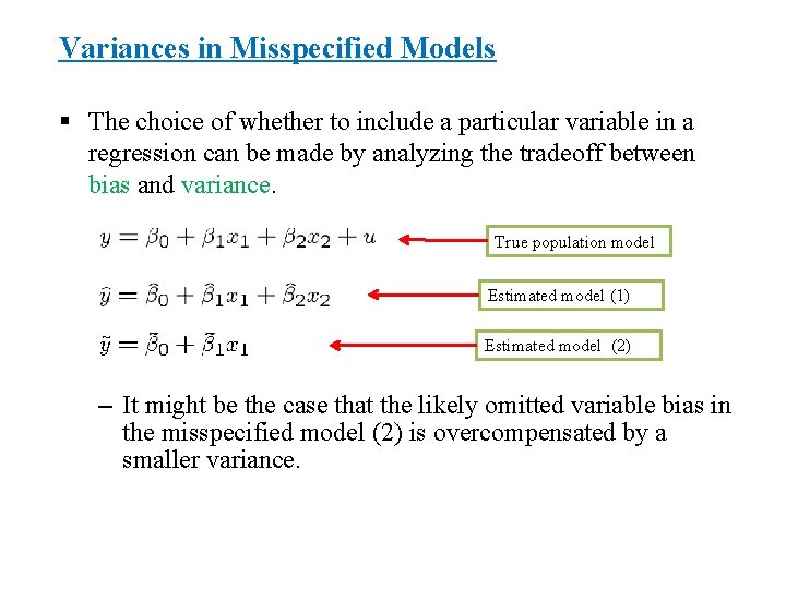 Variances in Misspecified Models § The choice of whether to include a particular variable