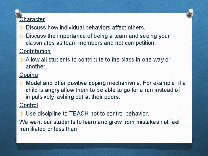 Character O Discuss how individual behaviors affect others. O Discuss the importance of being