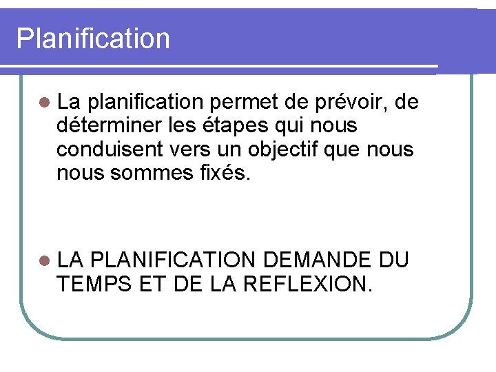 Gestion du temps UNE ORGANISATION EFFICACE DE SON