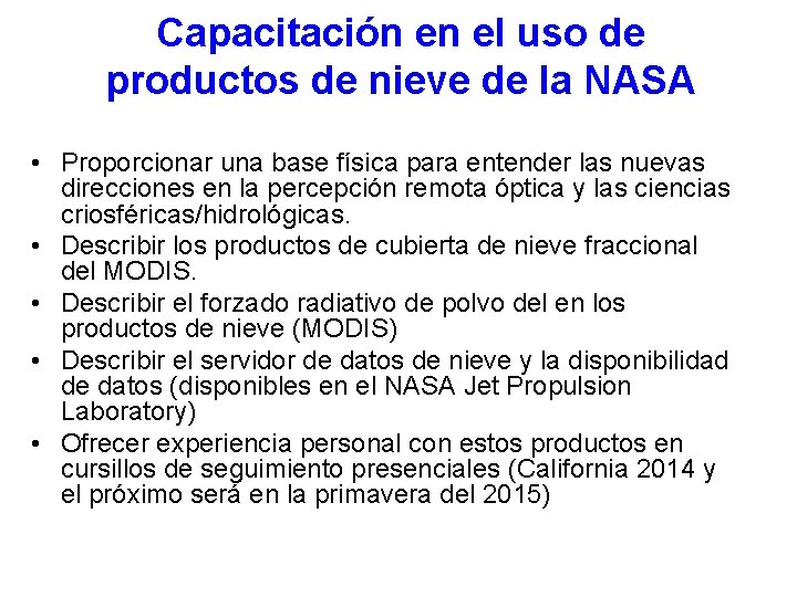 Capacitación en el uso de productos de nieve de la NASA • Proporcionar una