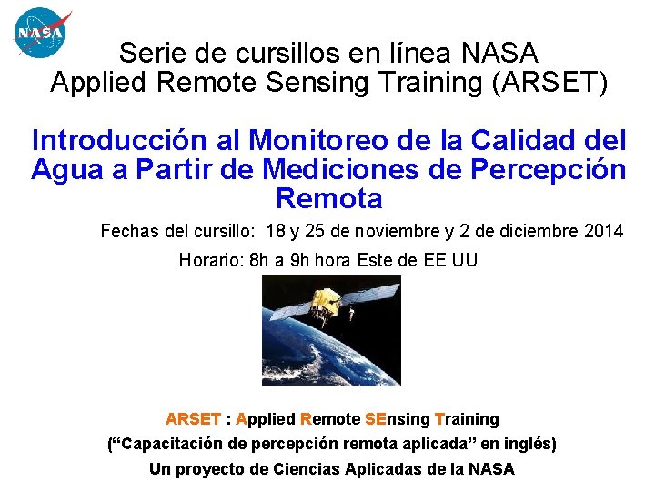 Serie de cursillos en línea NASA Applied Remote Sensing Training (ARSET) Introducción al Monitoreo