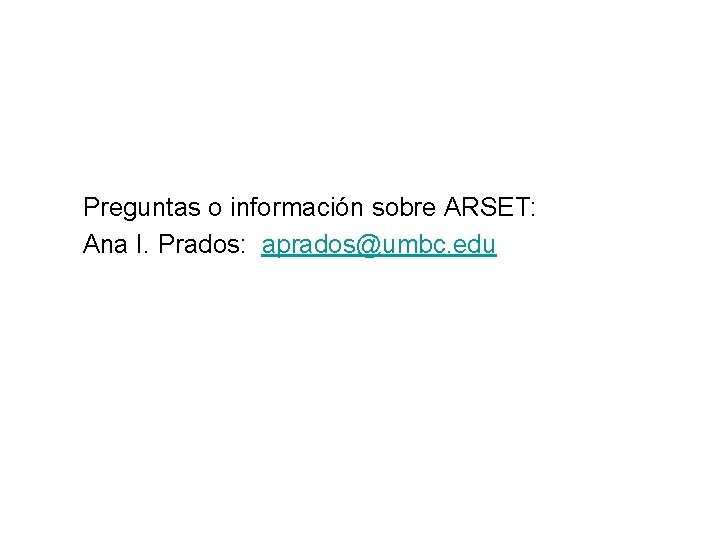 Preguntas o información sobre ARSET: Ana I. Prados: aprados@umbc. edu 