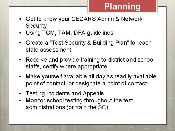 Planning • Get to know your CEDARS Admin & Network Security • Using TCM,