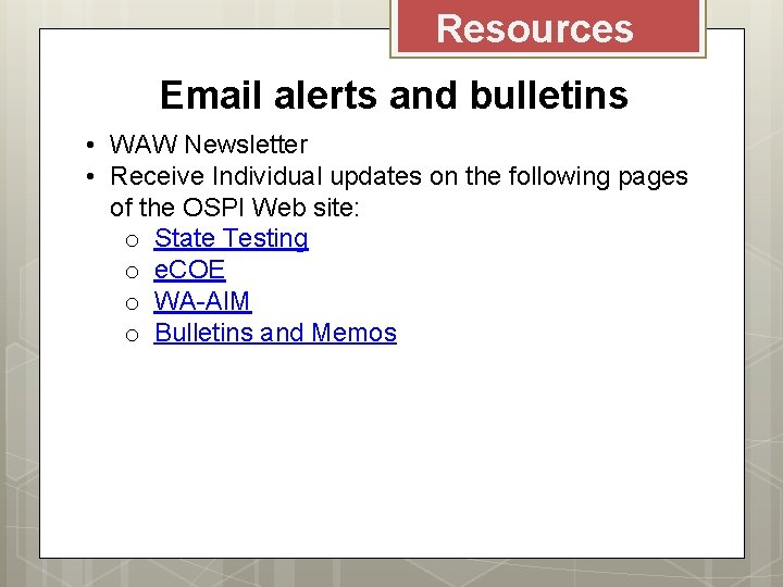Resources Email alerts and bulletins • WAW Newsletter • Receive Individual updates on the
